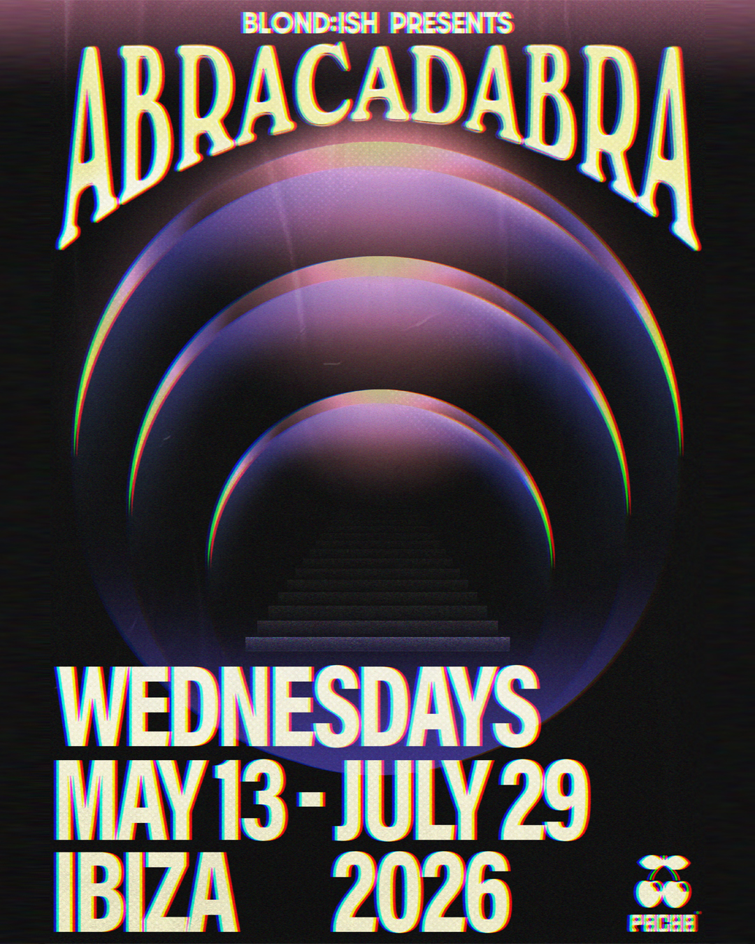 Abracadabra at Pacha Ibiza 2026 — BLOND:ISH Every Wednesday May 13 to July 29